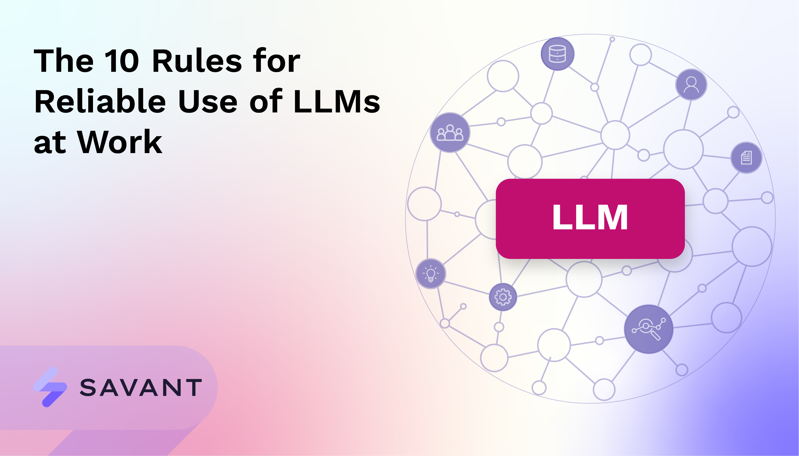 The 10 Rules for Reliable Use of LLMs at Work